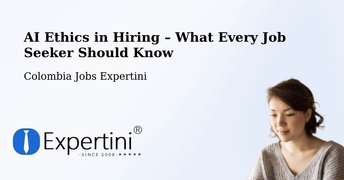 AI Ethics in Recruitment & Hiring – Córdoba - Córdoba, Colombia Jobs Expertini